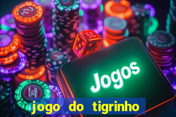 jogo do tigrinho com deposito de 1 real